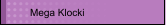 Mega Klocki